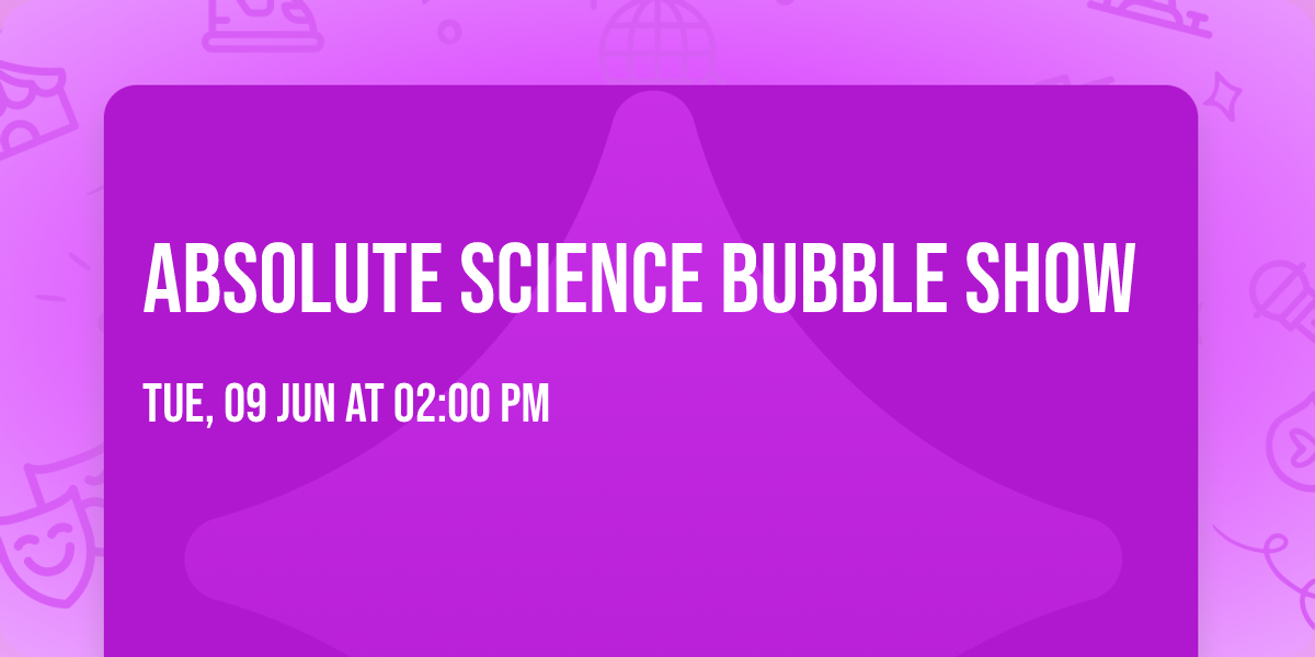 Absolute Science Bubble Show