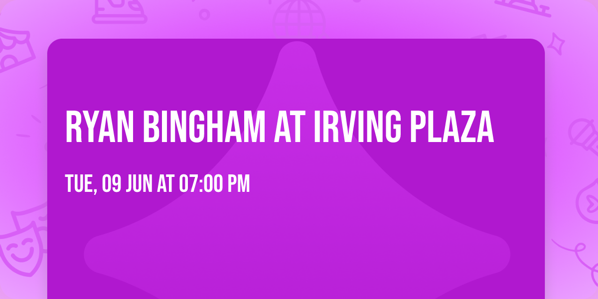Ryan Bingham at Irving Plaza
