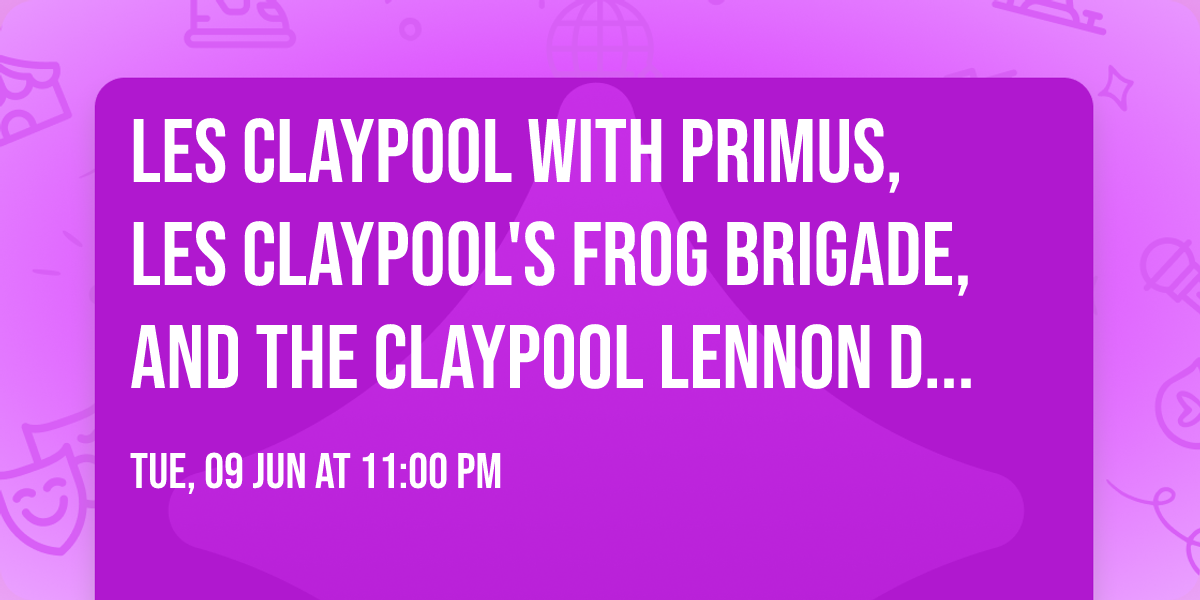 Les Claypool with Primus, Les Claypool's Frog Brigade, and The Claypool Lennon Delirium