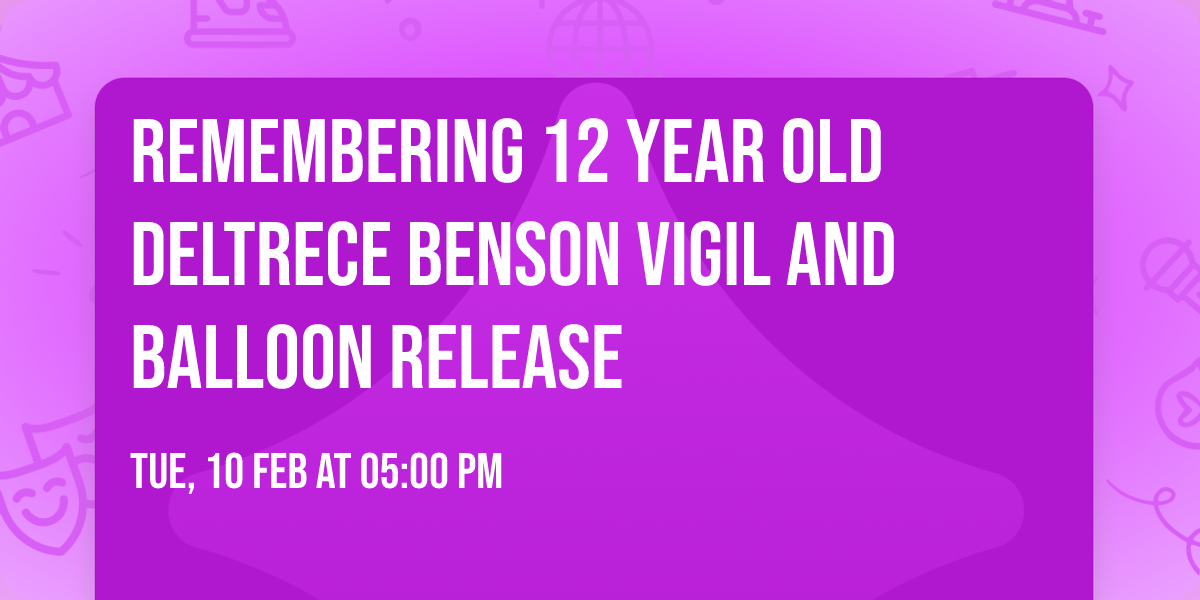 Remembering 12 Year Old Deltrece Benson Vigil and Balloon Release 