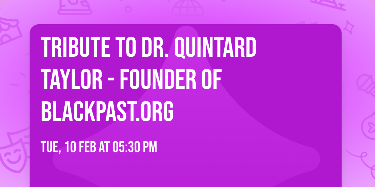 Tribute to Dr. Quintard Taylor - Founder of BlackPast.org