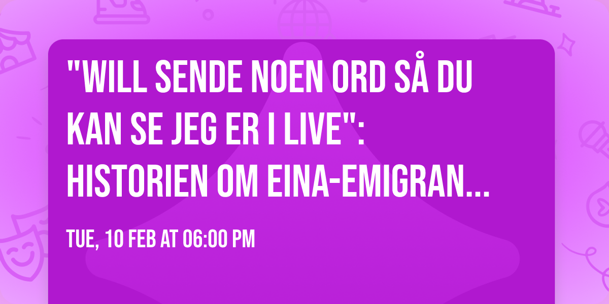 "Will sende noen ord s\u00e5 du kan se jeg er i live": Historien om Eina-emigranten Mads Blilie