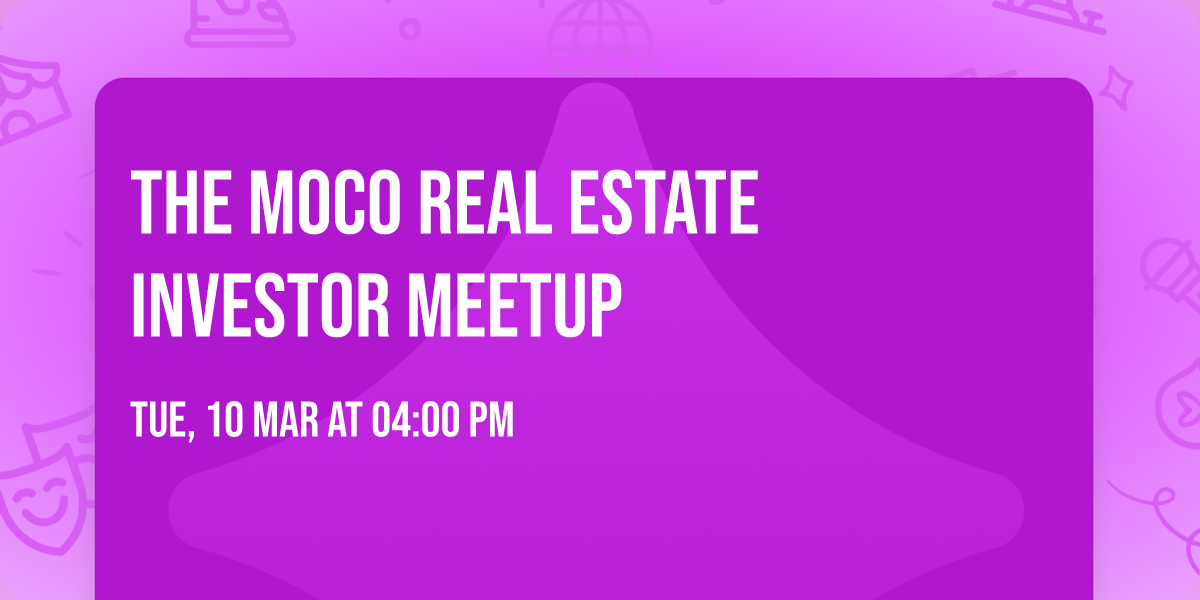 The MoCo Real Estate Investor Meetup