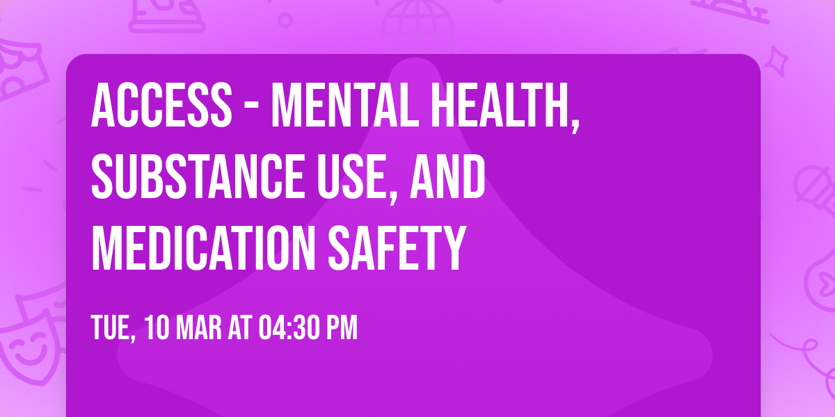 ACCESS - Mental Health, Substance Use, and Medication Safety