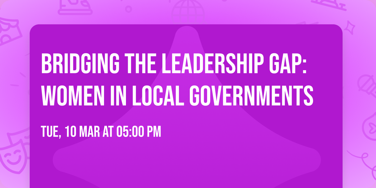 Bridging the Leadership Gap: Women in Local Governments