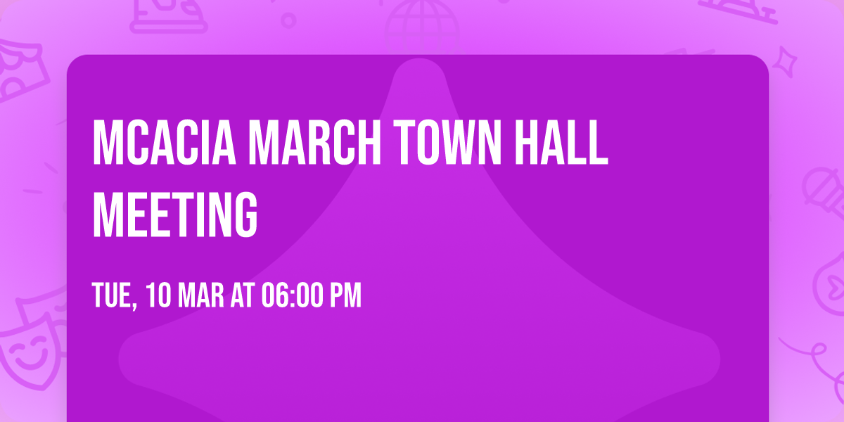 MCACIA March Town Hall Meeting