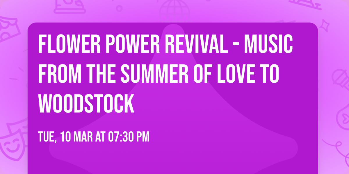 Flower Power Revival - Music from The Summer of Love to Woodstock