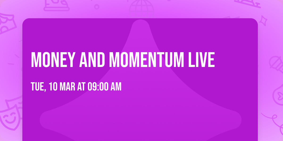 Money and Momentum Live