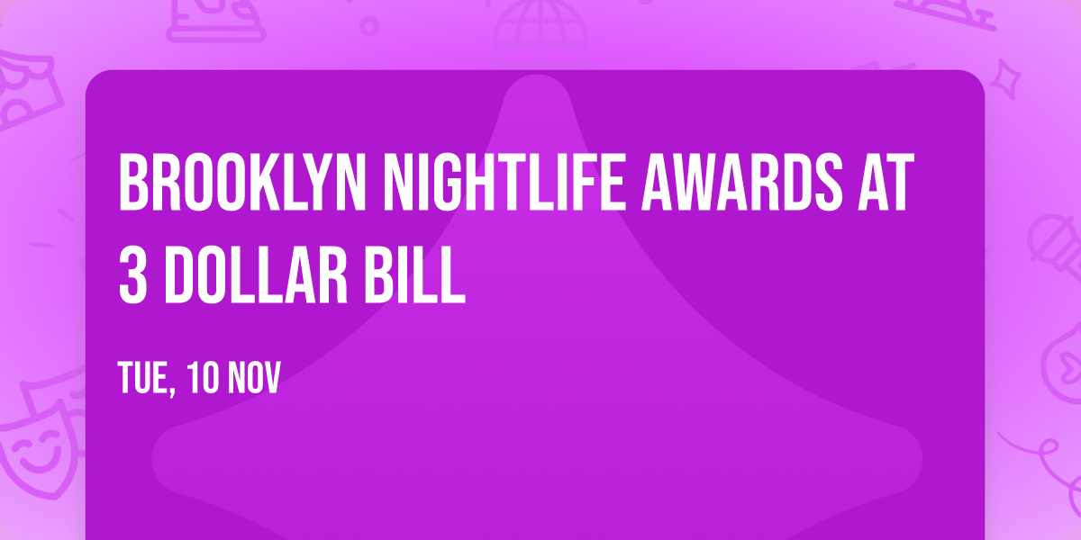 Brooklyn Nightlife Awards at 3 Dollar Bill