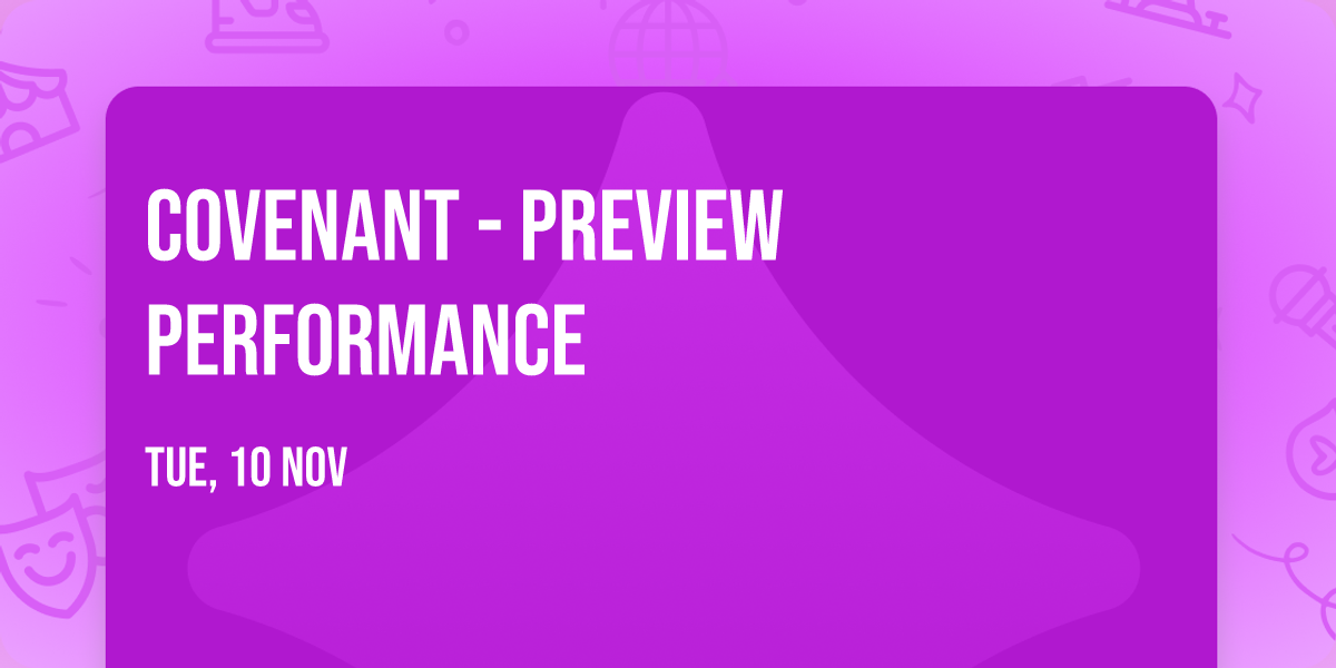 Covenant - Preview Performance