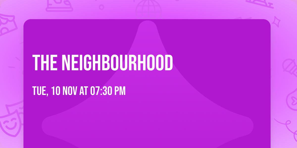 The Neighbourhood