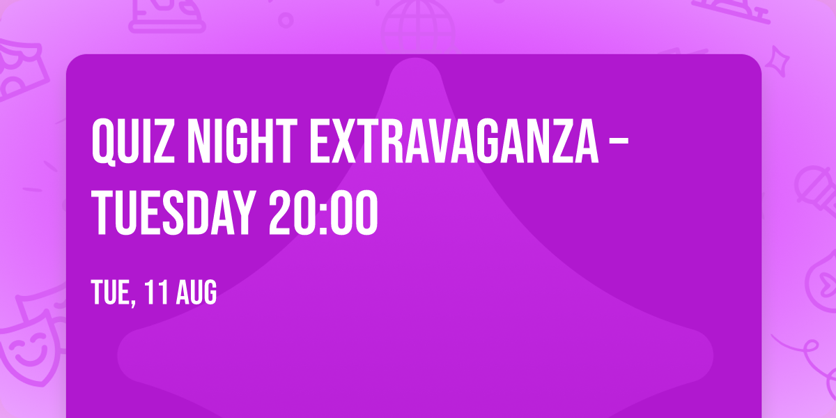 \ud83e\udde0\ud83d\udd25 QUIZ NIGHT EXTRAVAGANZA \u2013 TUESDAY 20:00 \ud83d\udd25\ud83e\udde0