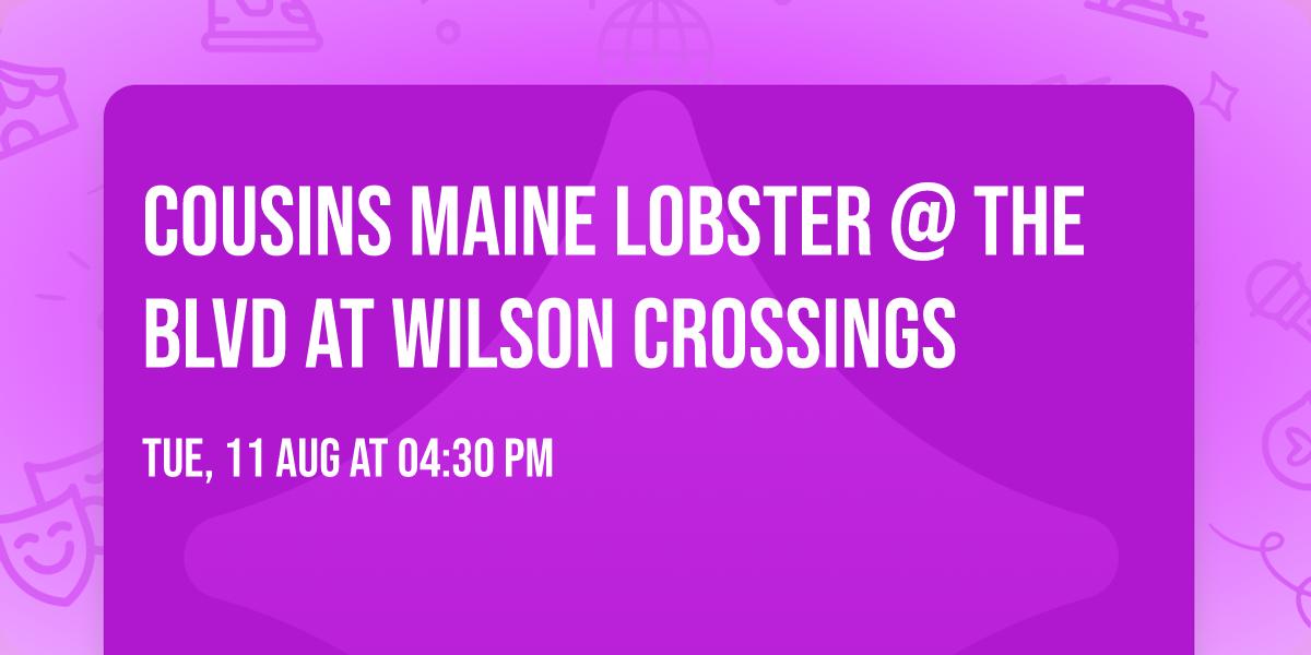 Cousins Maine Lobster @ The BLVD at Wilson Crossings