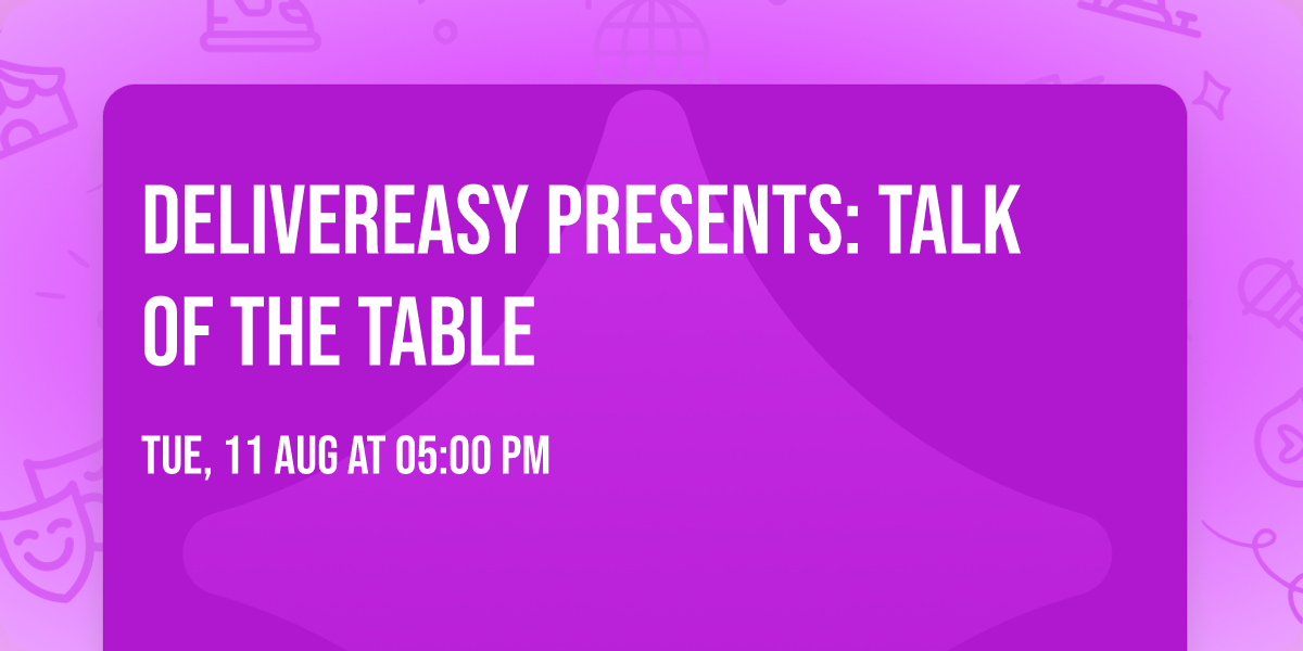 DELIVEREASY PRESENTS: TALK OF THE TABLE 