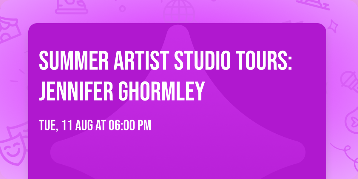 Summer Artist Studio Tours: Jennifer Ghormley
