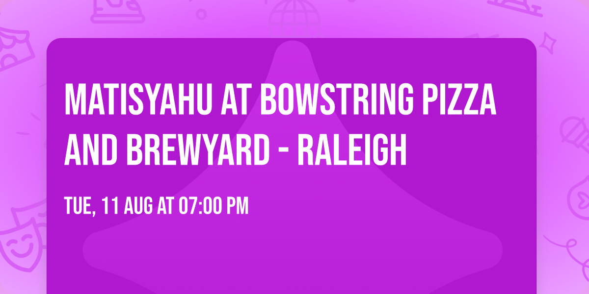 Matisyahu at Bowstring Pizza and Brewyard - Raleigh