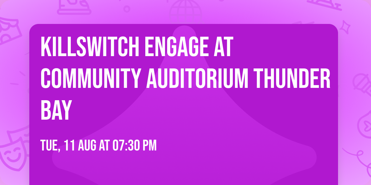 Killswitch Engage at Community Auditorium Thunder Bay