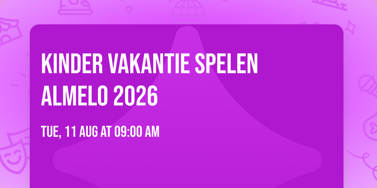 Kinder Vakantie Spelen Almelo 2026