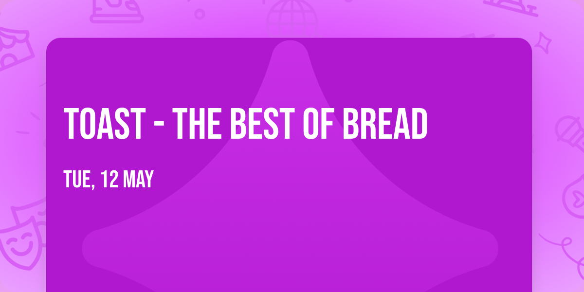 Toast - The Best of Bread
