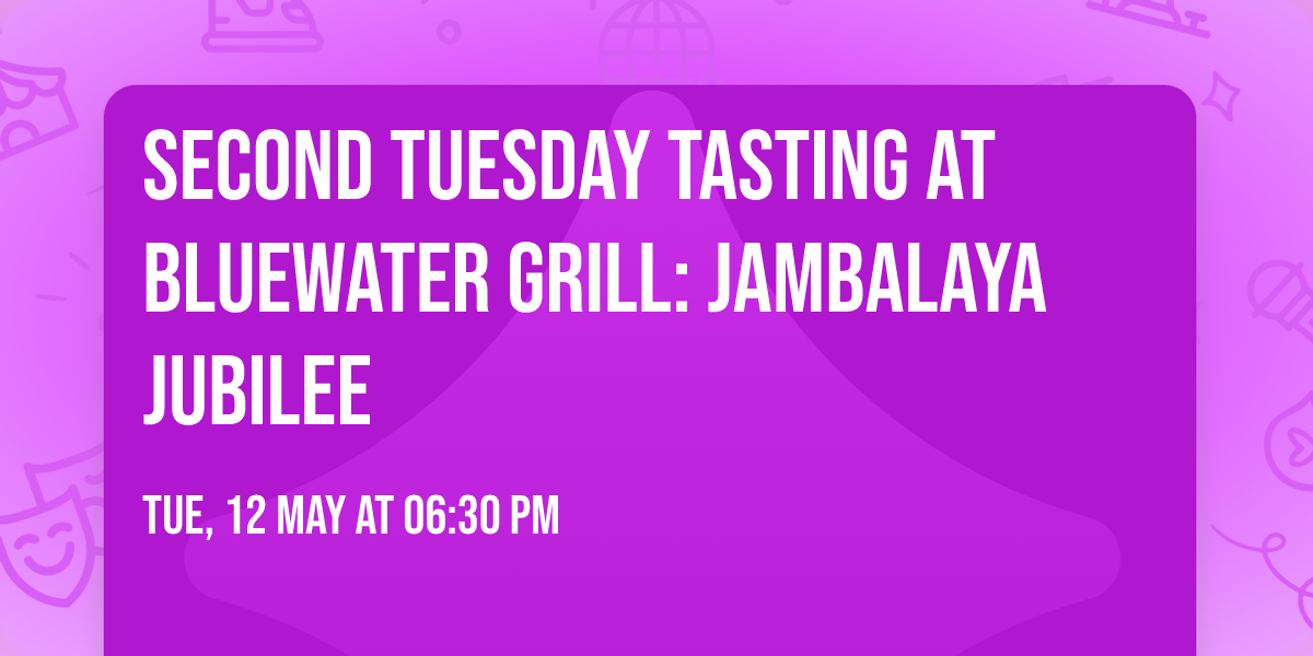 Second Tuesday Tasting at Bluewater Grill:  Jambalaya Jubilee