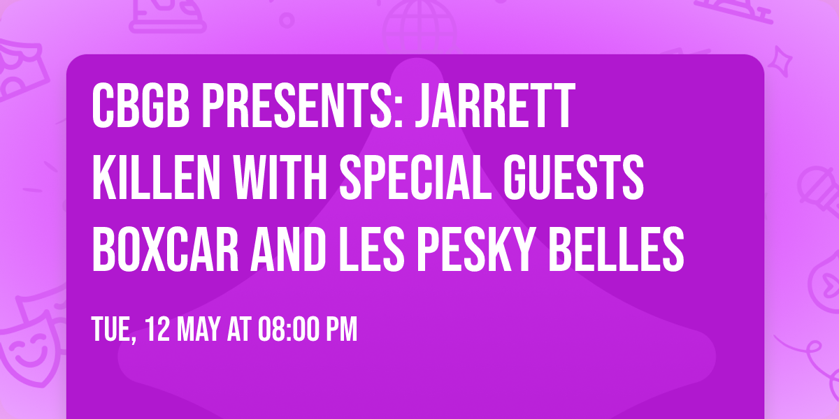 CBGB Presents: Jarrett Killen with special guests Boxcar and Les Pesky Belles