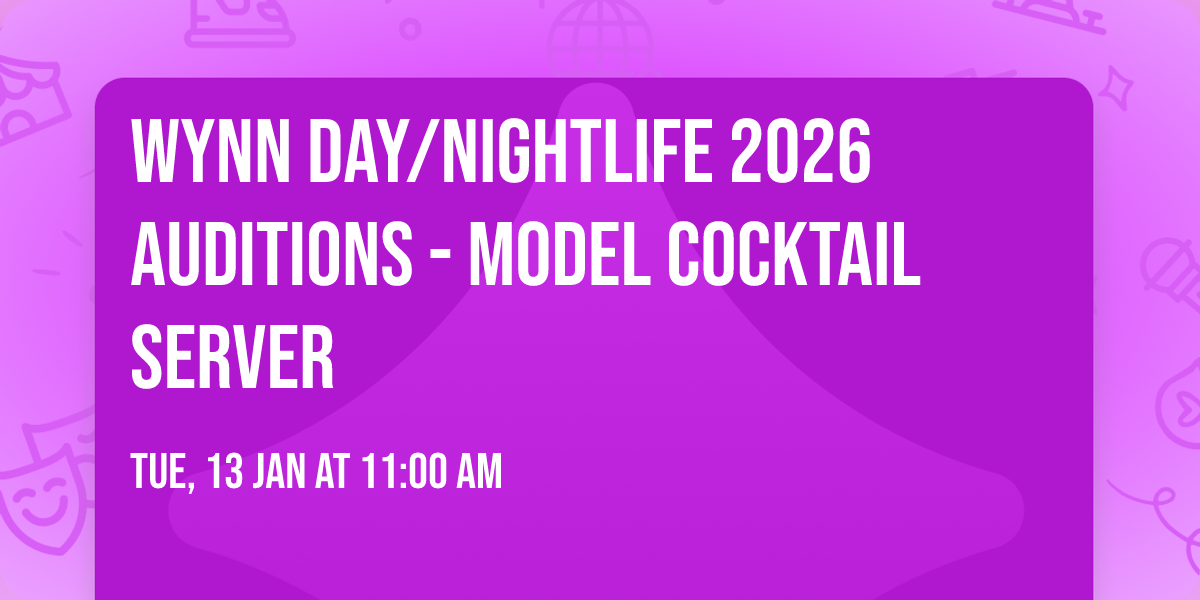 Wynn Day\/Nightlife 2026 Auditions - Model Cocktail Server