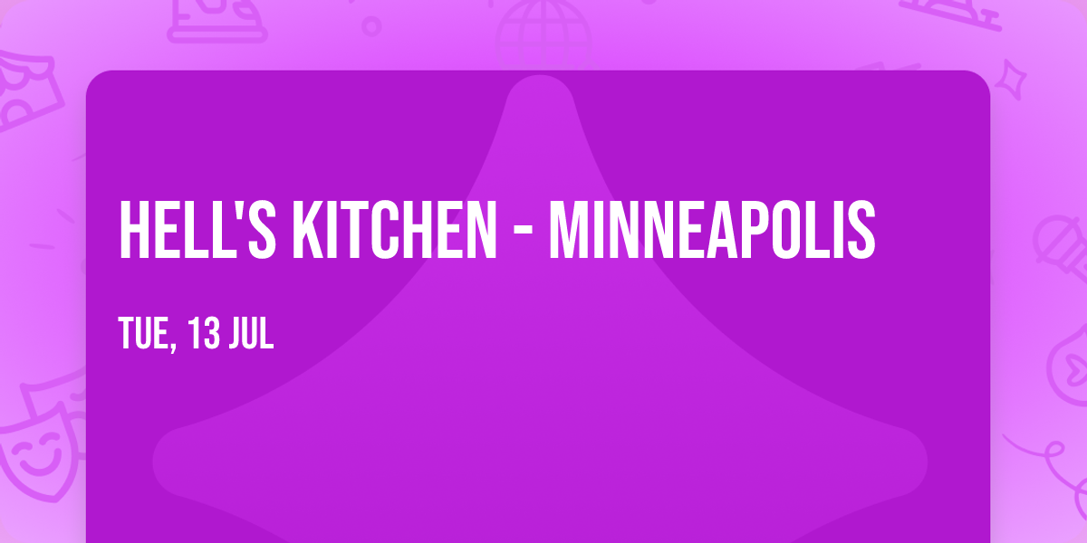 Hell's Kitchen - Minneapolis