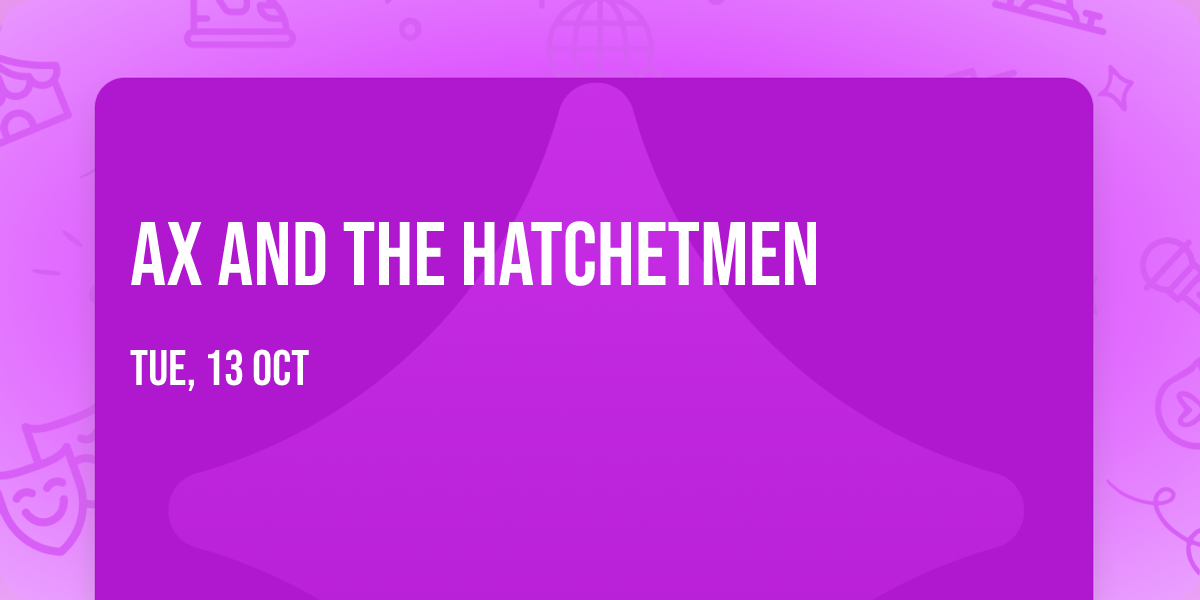 Ax and the Hatchetmen
