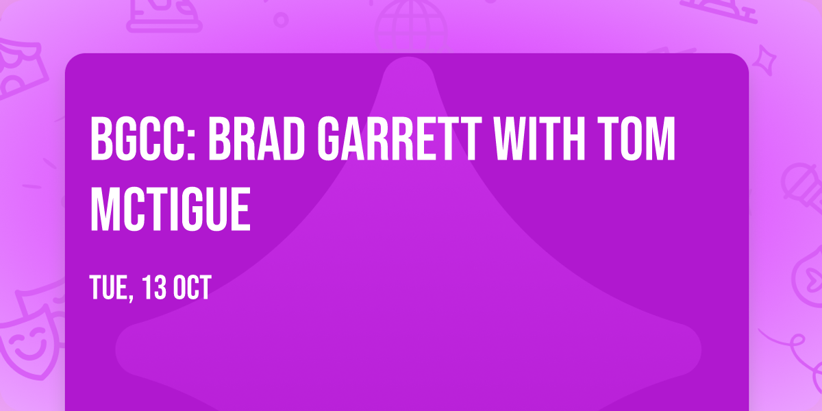 BGCC: Brad Garrett with Tom McTigue