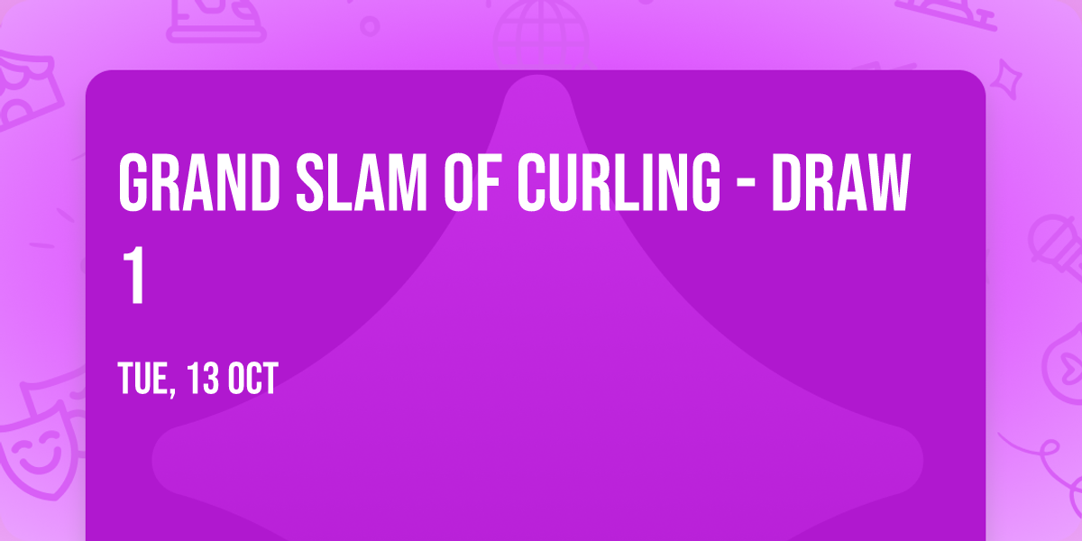Grand Slam Of Curling - Draw 1