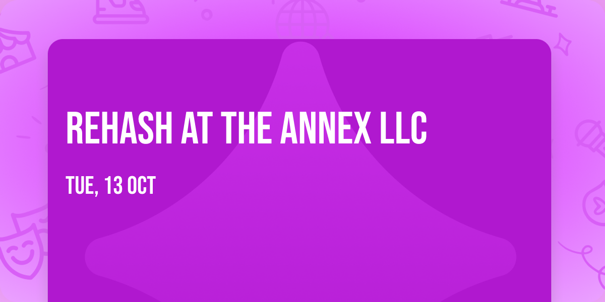 Rehash at The Annex LLC