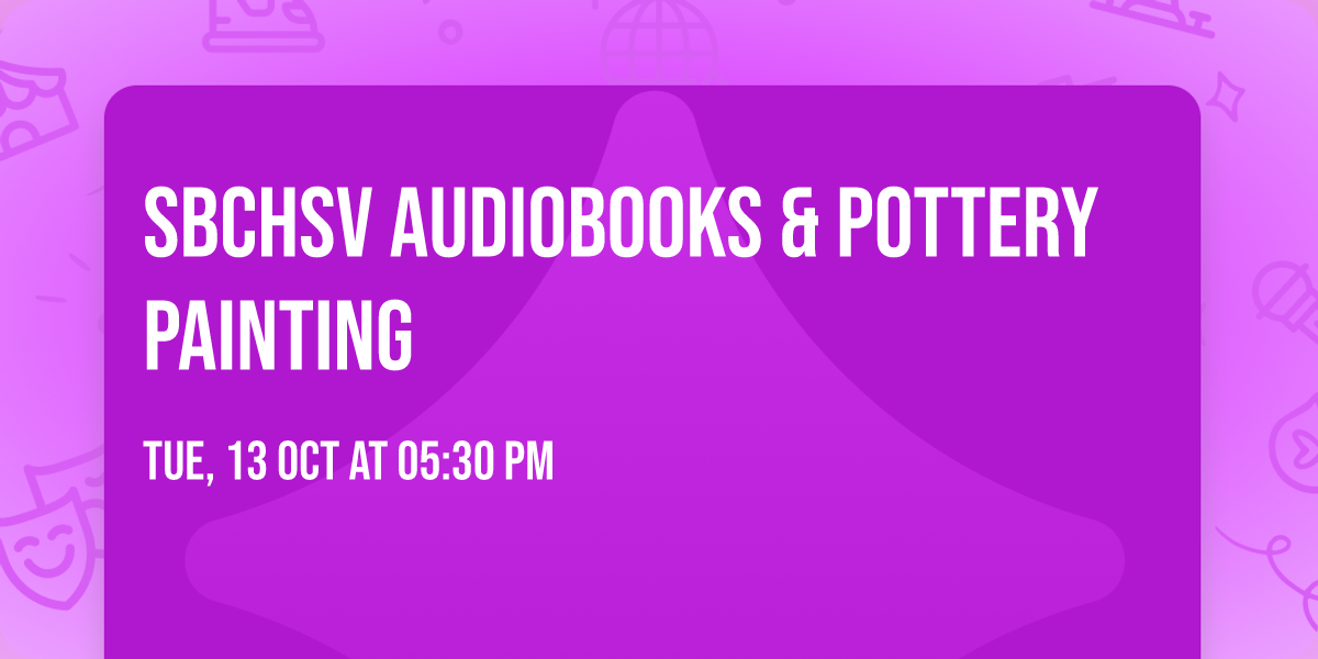 SBCHSV Audiobooks & Pottery Painting