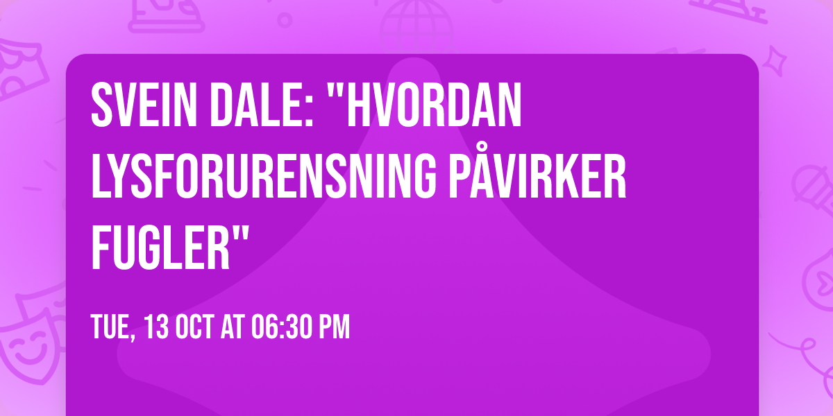 Svein Dale: "Hvordan lysforurensning p\u00e5virker fugler"