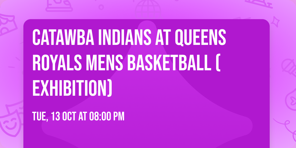 Catawba Indians at Queens Royals Mens Basketball (Exhibition)