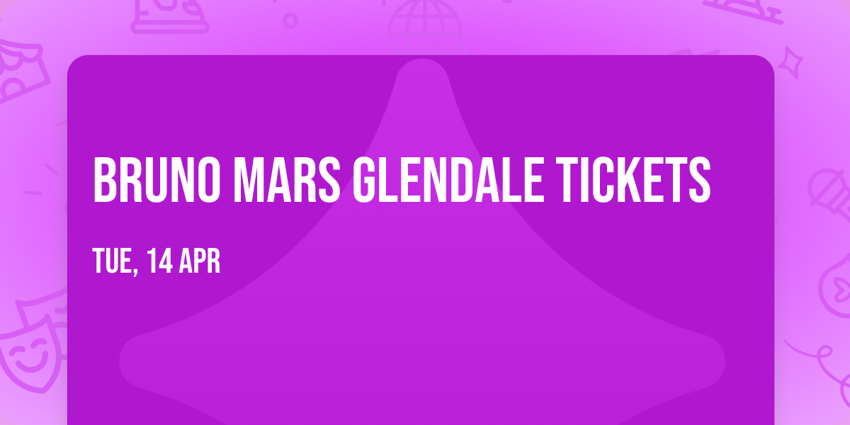 Bruno Mars Glendale Tickets
