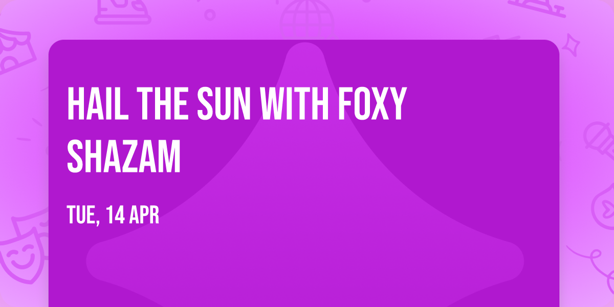 Hail the Sun with Foxy Shazam