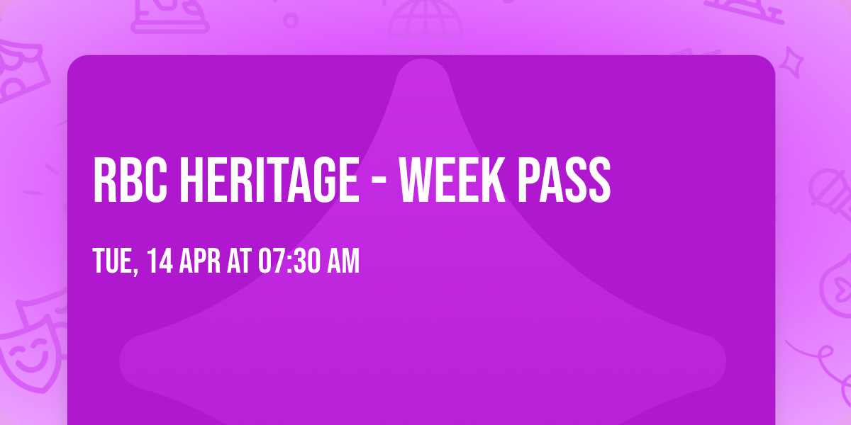 RBC Heritage - Week Pass