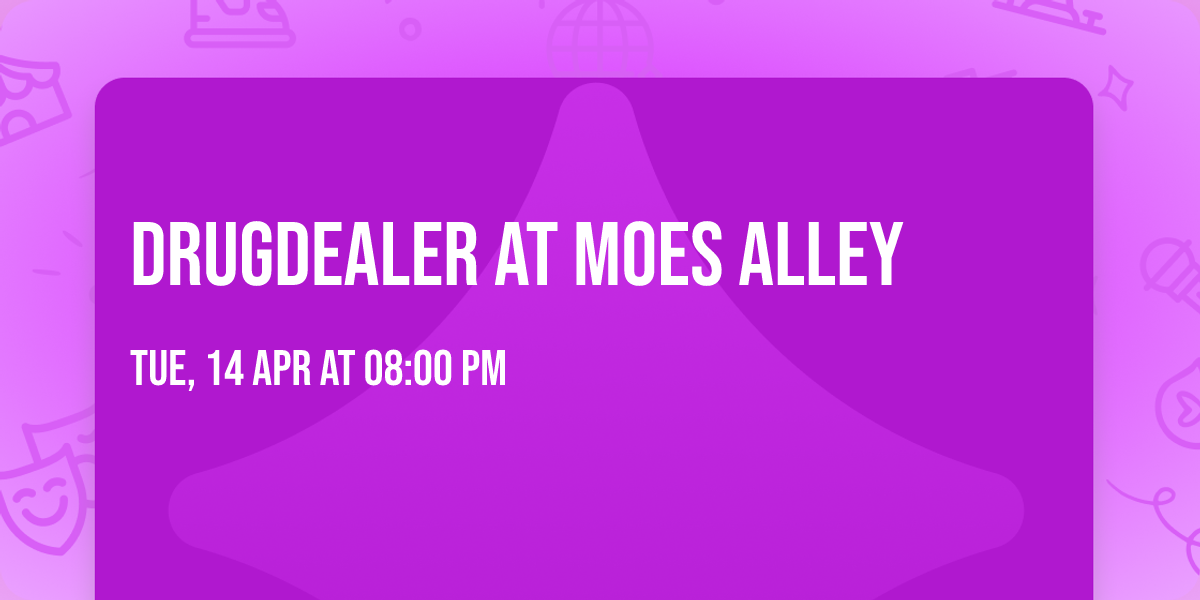 Drugdealer at Moes Alley