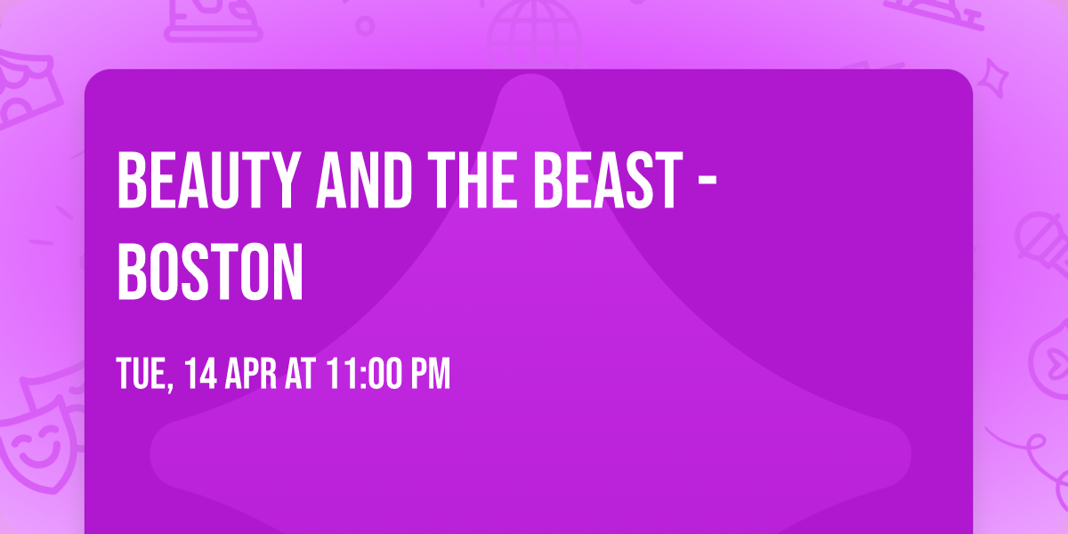Beauty and the Beast - Boston