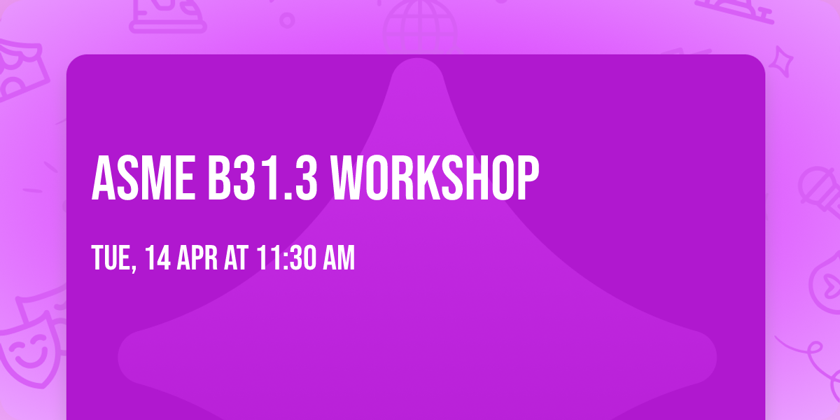 ASME B31.3 Workshop