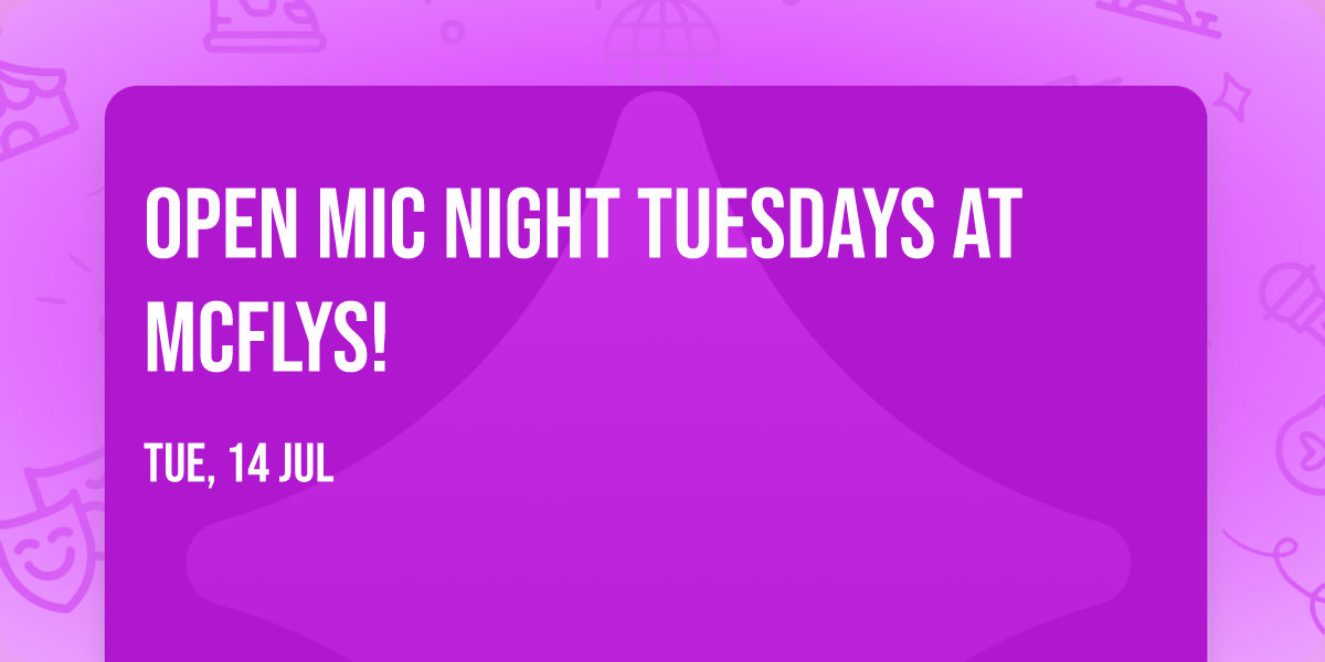 \ud83c\udfbbOpen Mic Night Tuesdays at McFlys! \ud83c\udfa4