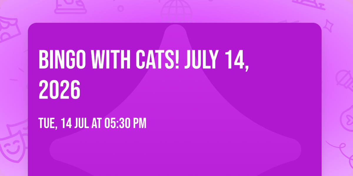 Bingo with Cats!  July 14, 2026