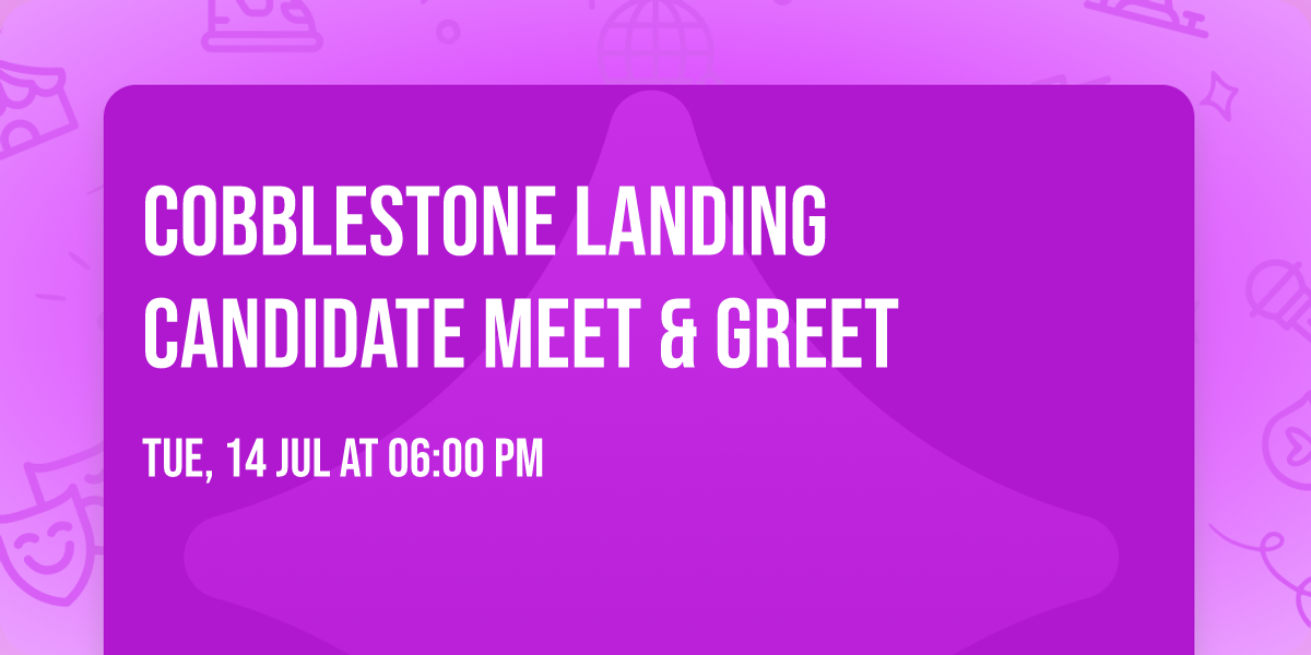 Cobblestone Landing Candidate Meet & Greet