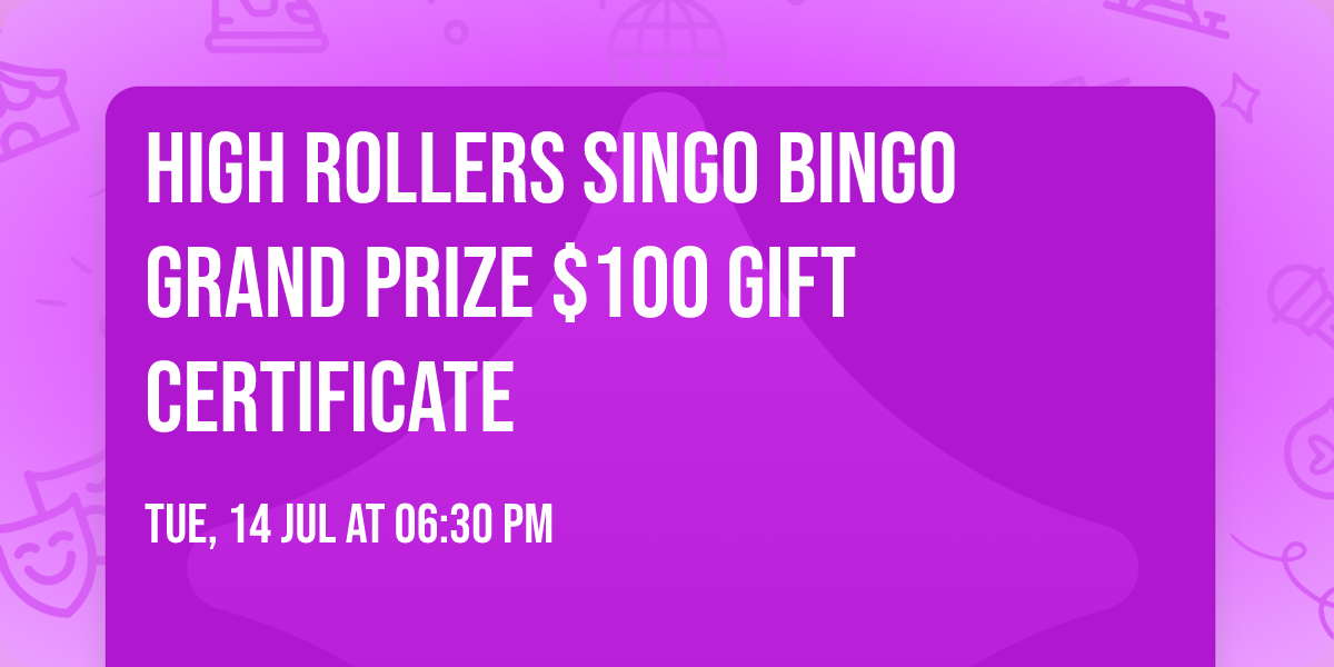 \u2b50\u2b50\u2b50 HIGH ROLLERS SINGO BINGO \u2b50 GRAND PRIZE $100 GIFT CERTIFICATE
