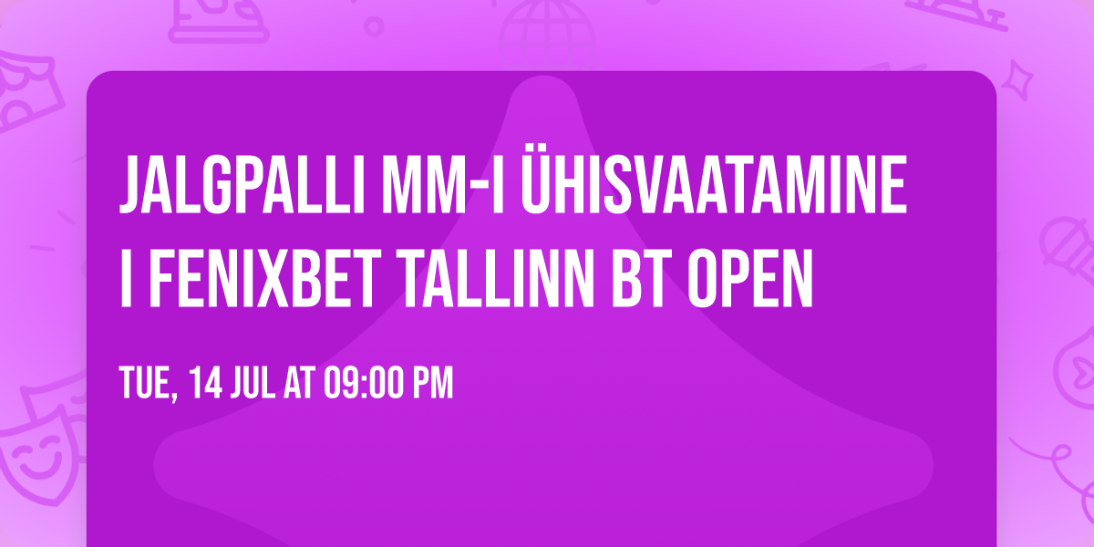 Jalgpalli MM-i \u00dchisvaatamine I FenixBet Tallinn BT Open