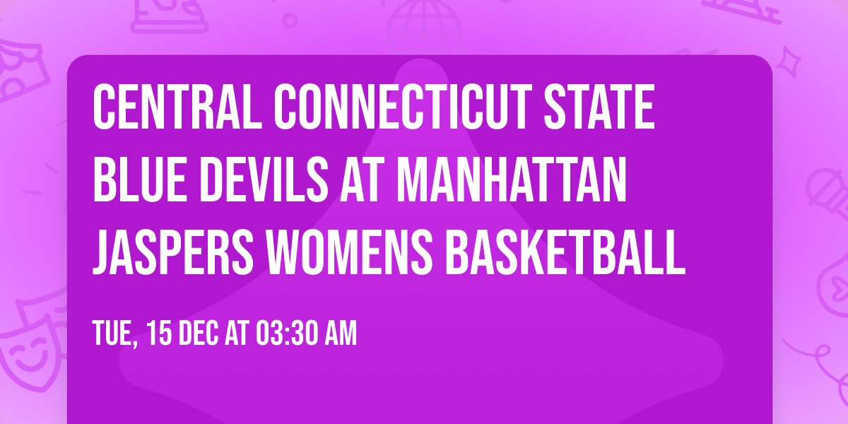Central Connecticut State Blue Devils at Manhattan Jaspers Womens Basketball