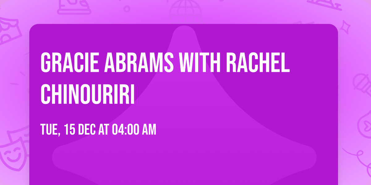 Gracie Abrams with Rachel Chinouriri