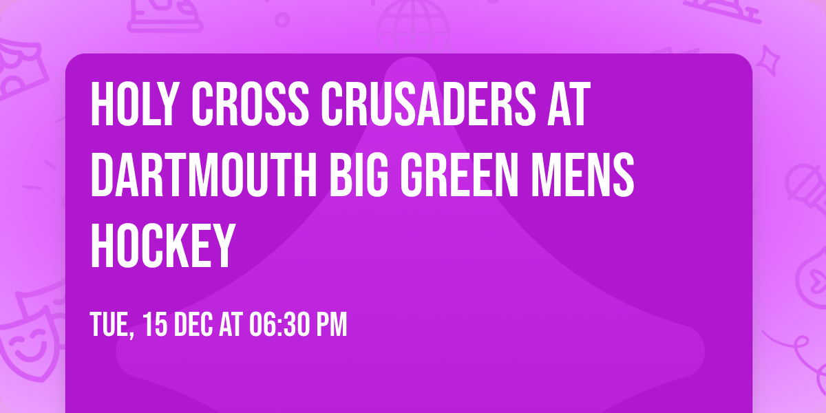 Holy Cross Crusaders at Dartmouth Big Green Mens Hockey