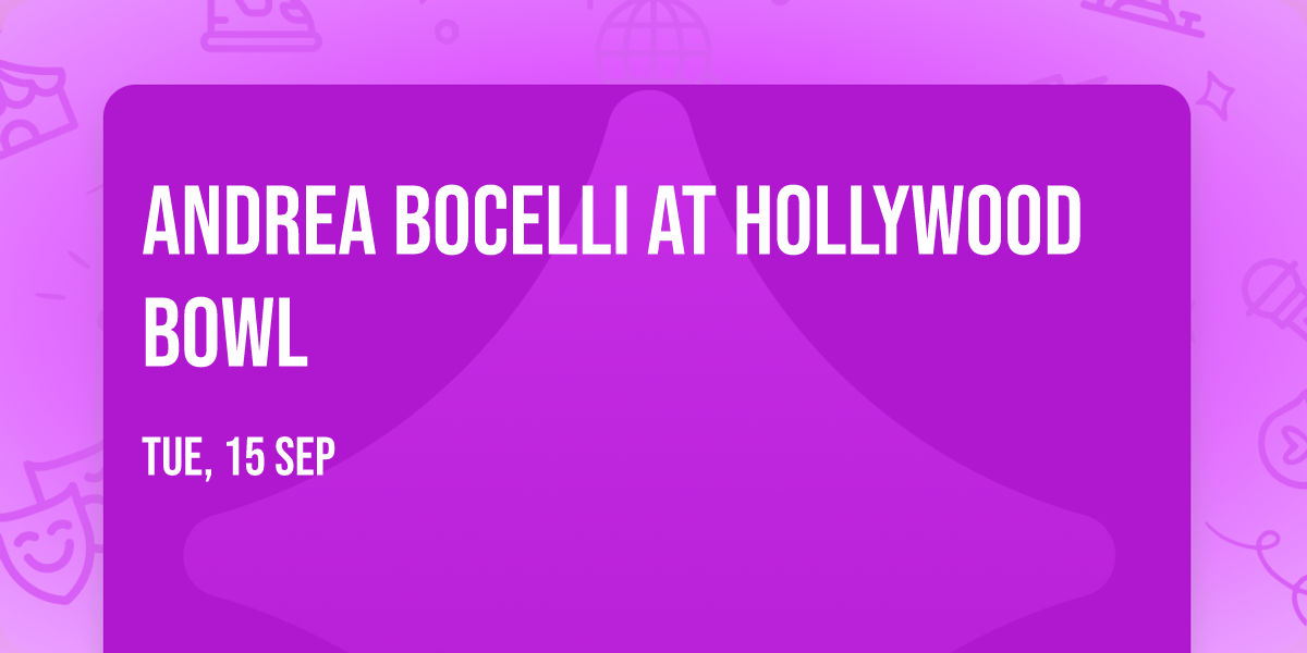 Andrea Bocelli at Hollywood Bowl