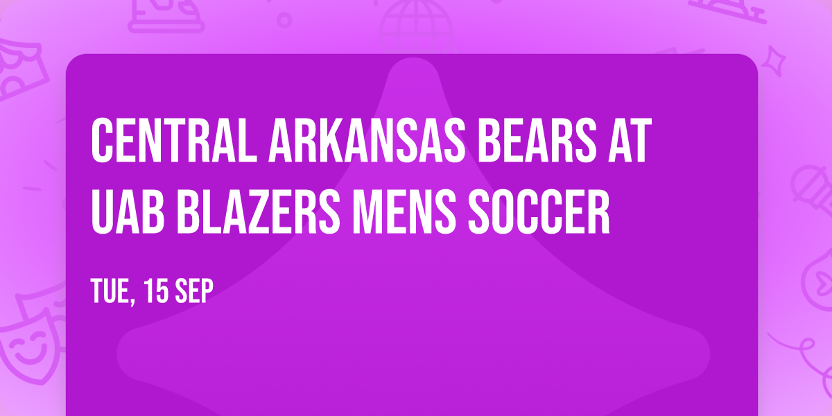 Central Arkansas Bears at UAB Blazers Mens Soccer